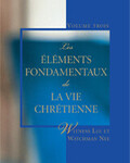 Les Éléments fondamentaux de la vie chrétienne, volume trois