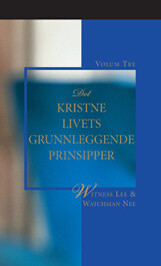 Det kristne livets grunnleggende prinsipper, Volum 3.