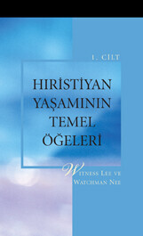 Hristiyan Yaşamının Temel Öğeleri 1. Cilt